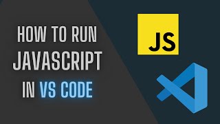 How to Run JavaScript in VS Code