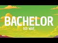 Rod Wave Bachelor Lyrics