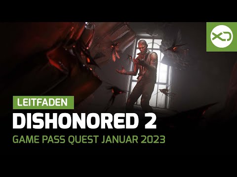 Xbox Game Pass Quest Januar 2023 - Leitfaden mit Dishonored 2