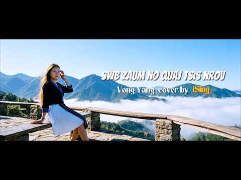 Swb Zaum No Quaj Tsis Nrov – Vong Yang | Cover by iSing (Lyrics)