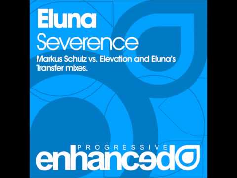 Eluna - Severance (Markus Schulz vs Elevation Remix) [2005]