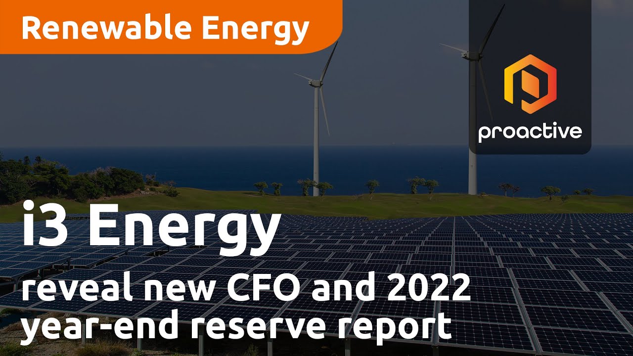 i3 Energy reveals new CFO and 2022 year-end reserve report