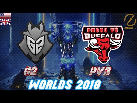 G2 Esports - Phong Vũ Buffalo ( G2 - PVB ) Worlds 2018 Group Stage Day 6