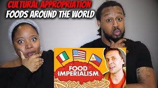 American Couple Reacts "Cultural appropriation foods around the world"