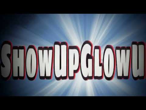 ShowUpGlowUp ENT-Quest-ft-TyeTye
