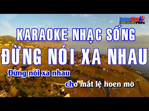 Karaoke Nhạc Sống - Đừng Nói Xa Nhau - Beat chất lượng cao