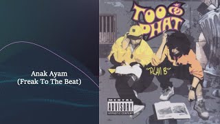 Anak Ayam [Freak To The Beat] - Too Phat (Official Audio)