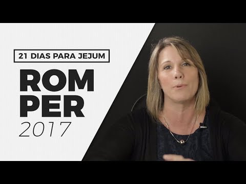 Romper 2017 | O poder do jejum!