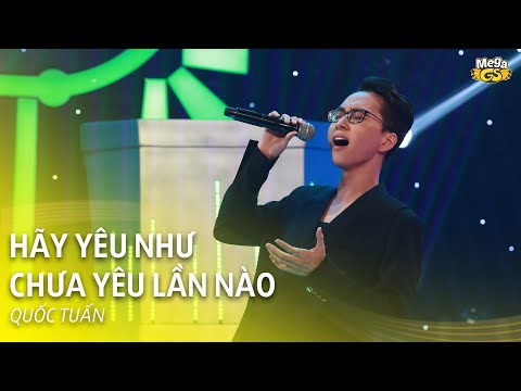 HÃY YÊU NHƯ CHƯA YÊU LẦN NÀO - Quốc Tuấn | Chàng thư sinh hát hay ơi là hay