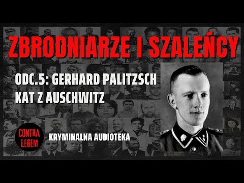 ZBRODNIARZE I SZALEŃCY ODC. 5 - GERHARD PALITZSCH
