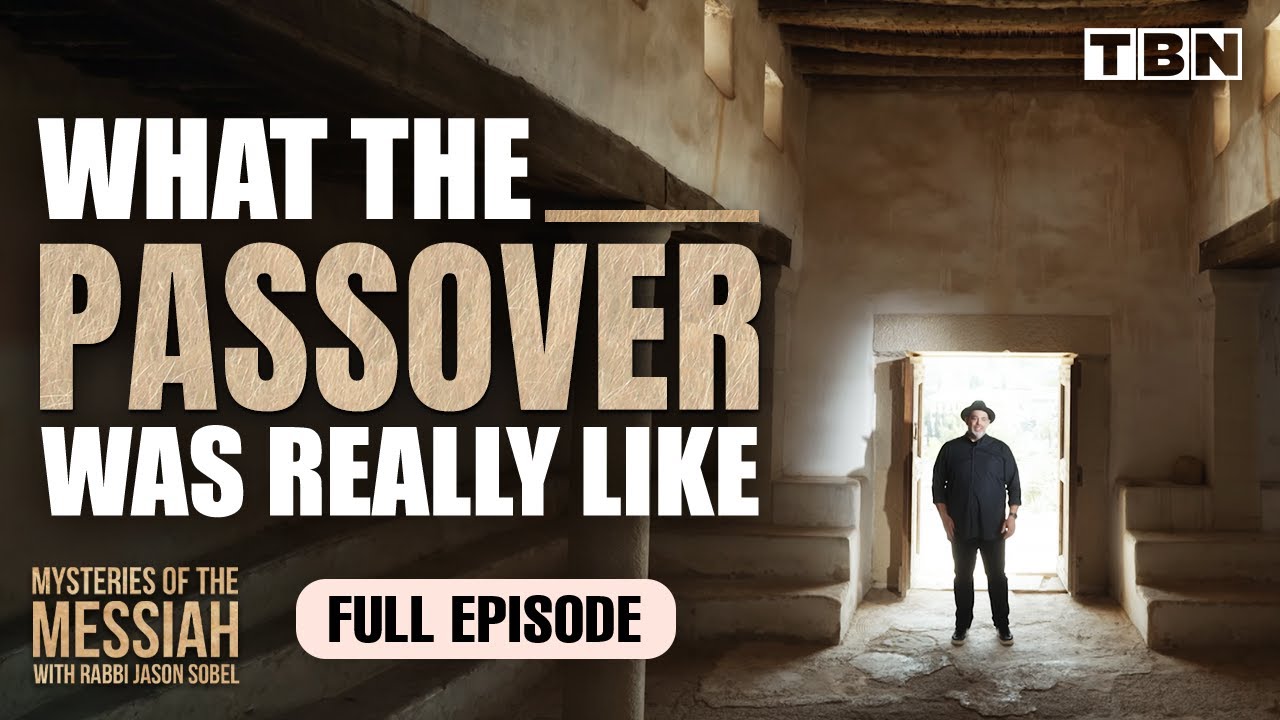 What You Didn't Know About Jesus & Passover | Mysteries of the Messiah on TBN