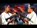 BLOOD FOR BLOOD NEW MOVIE LIZZY GOLD ONUWAJE MARY IGWE LATEST NOLLYWOOD MOVIE