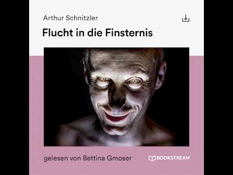Flucht in die Finsternis – Arthur Schnitzler (Komplettes Hörbuch)