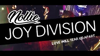 Nollie - Love will tear us apart (Joy Division - Cover)