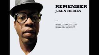 Raashan Ahmad - Remember (J-Zen remix)