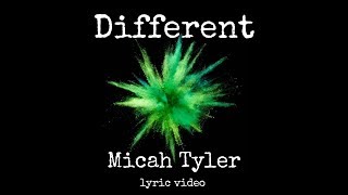 Micah Tyler - Different lyrics