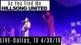 As You Find Me LIVE HD - Hillsong United | Dallas 4/30/2019