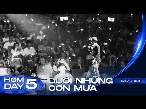 Dưới Những Cơn Mưa | Mr. Siro - Day 5 Fan Concert HCM