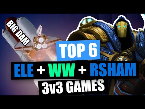 🚀CRAZY DMG! TOP 6: Elemental Windwalker Rsham 3v3 Arena PvP Matches | Ele PvP