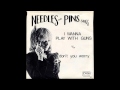 Needles and Pins - I Wanna Play With Guns 
