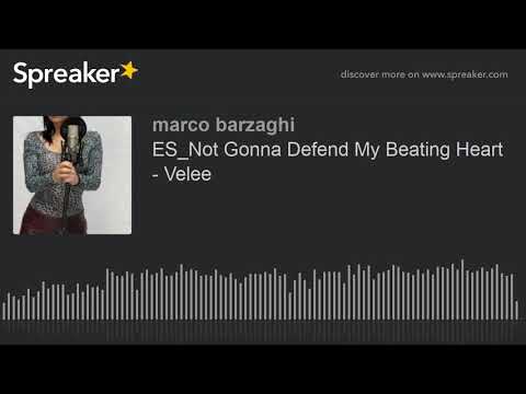 ES_Not Gonna Defend My Beating Heart - Velee