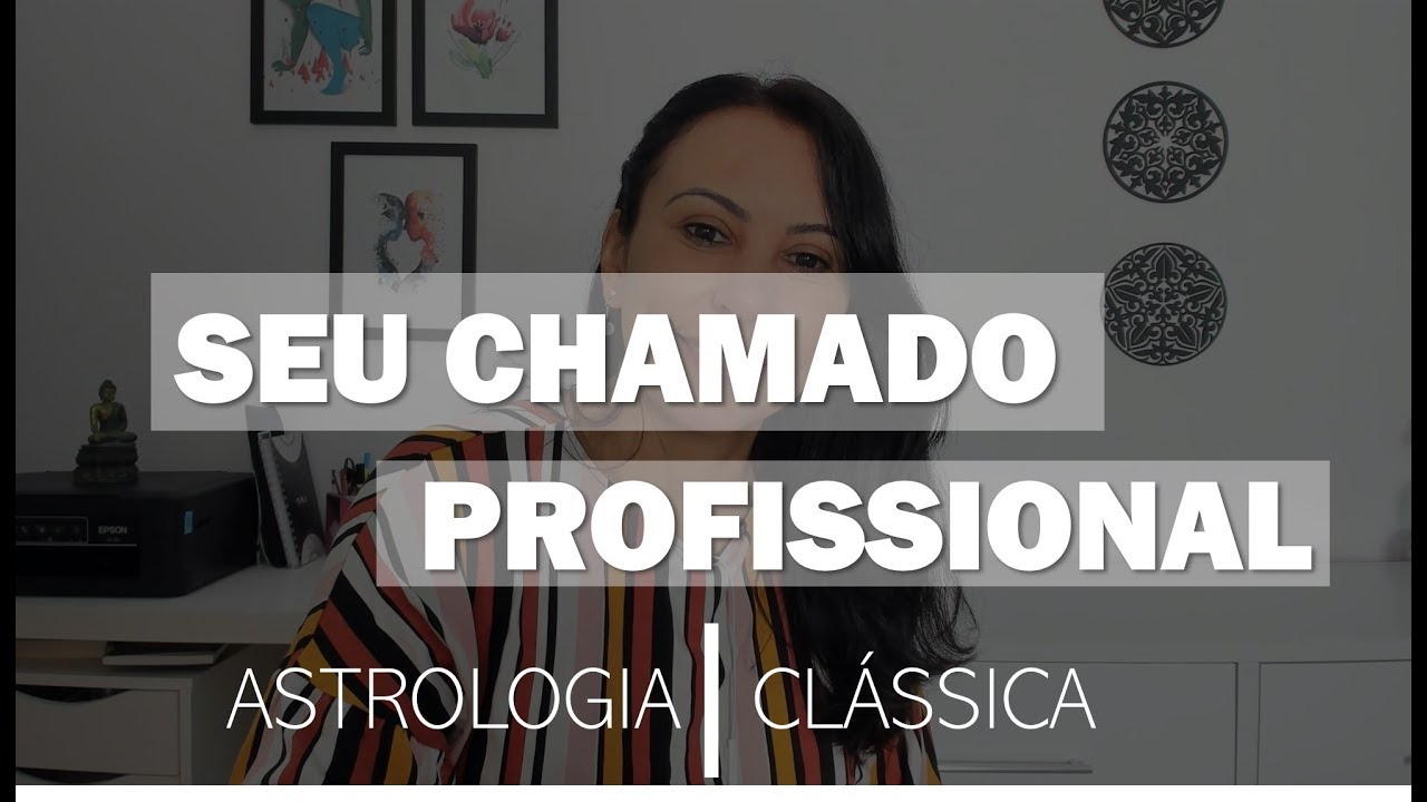 DESCUBRA SEU CHAMADO PROFISSIONAL - ASTROLOGIA CLÁSSICA