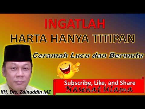 Ingatlah, Harta hanya Titipan ~ KH. Zainuddin MZ