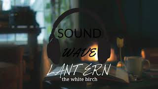 Lantern-the white birch