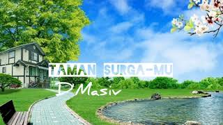 Taman surgaMu - D&#39;Masiv (lirik)