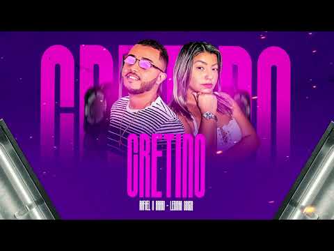 CRETINO - RAFAEL O BRABO, LENINHA SOUZA