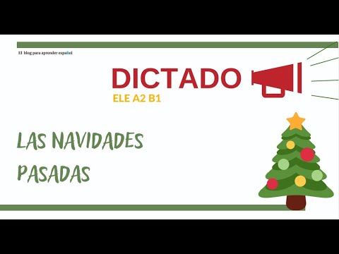 Las Navidades pasadas · Ejercicio de dictado en español para practicar vocabulario y pasados.