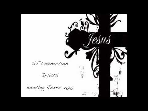 ST Connection aka Simone Torosani - Jesus (Bootleg Remix 2010)