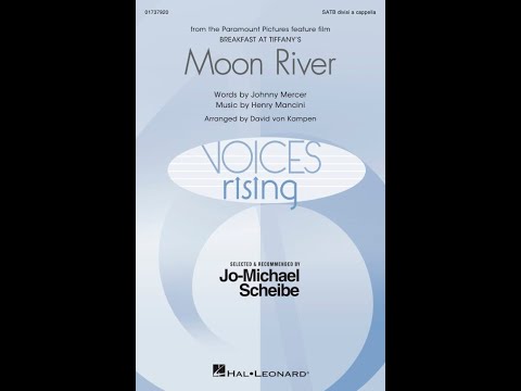 Moon River (from Breakfast at Tiffany’s) (SATB Choir) – Arranged by David von Kampen