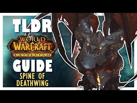 TLDR SPINE OF DEATHWING Normal + Heroic Guide - Dragon Soul Raid Guide | Cataclysm Classic