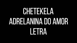 Download lagu CHETEKELA ADRENALINA DO AMOR- LETRA mp3 Download lagu CHETEKELA ADRENALINA DO AMOR- LETRA mp3