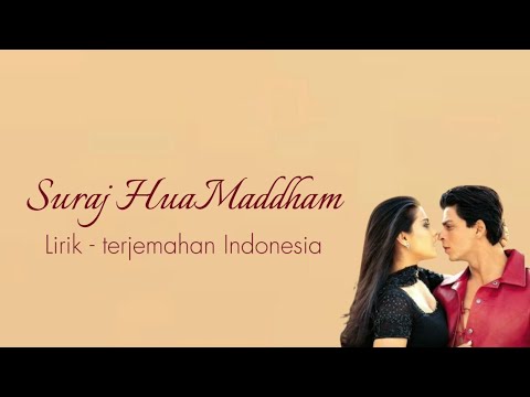 Suraj Hua Maddham | Lirik - terjemahan Indonesia | K3G | Shahrukh ,Kajol | Sonu Nigam, Alka yagnik