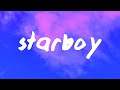 The Weeknd - Starboy (Lyrics) ft. Daft Punk The Weeknd - Starboy (Lyrics) ft. Daft Punk