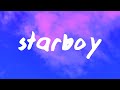 The Weeknd - Starboy (Lyrics) ft. Daft Punk