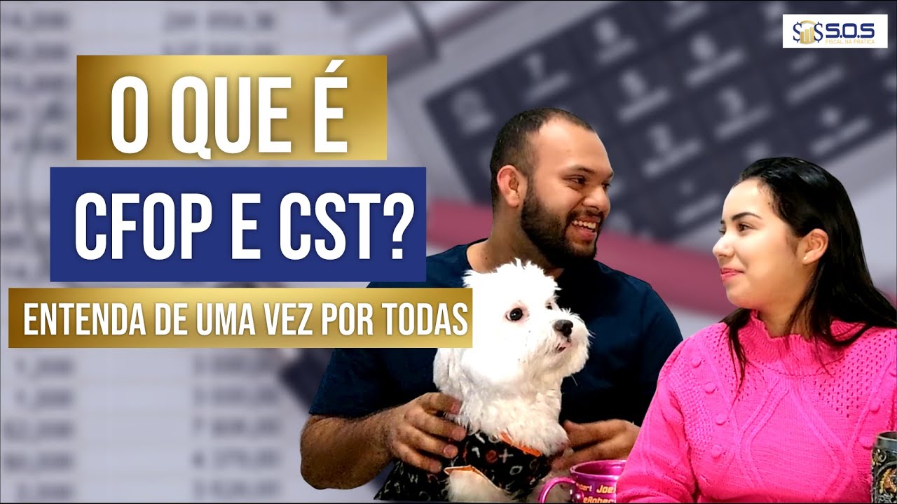 CFOP / CST - ENTENDA DE UMA VEZ POR TODAS | Aula #08