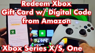 How to Redeem Amazon Xbox Gift Card w/ Digital Code (Xbox Series X/S, One)