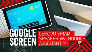 Google Home Gets A Screen: Lenovo Smart Display Hands-On