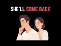 She Ll Come Back Begging To Be With You