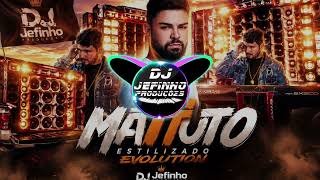 Mattuto Estilizado- Evolution - No batidão