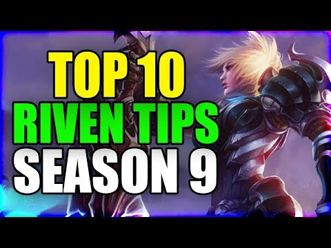 RIVEN TOP 10 TIPS FOR CARRYING IN SEASON 9 - League of Legends