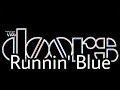 THE DOORS - Runnin' Blue (Lyric Video)