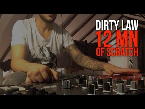 DIRTY LAW // 12MN OF SCRATCH // FREESTYLE