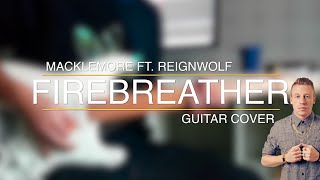 Macklemore ft. Reignwolf - Firebreather | Guitar Cover (UHD 4K)