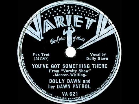 1937 Dolly Dawn - You've Got Something There