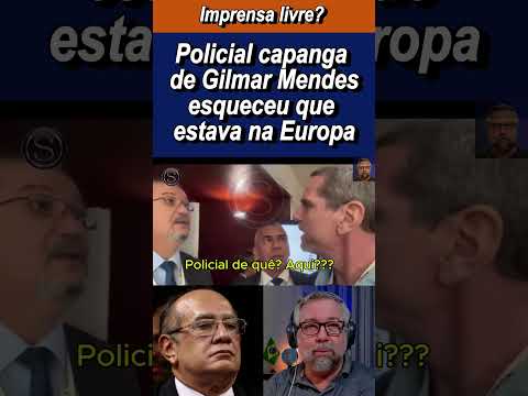 Capangas de Gilmar Mendes atacam a imprensa em Portugal
