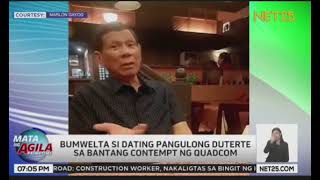 Bwelta ni Dating Presidente Duterte sa bantang contemp ng quadcom